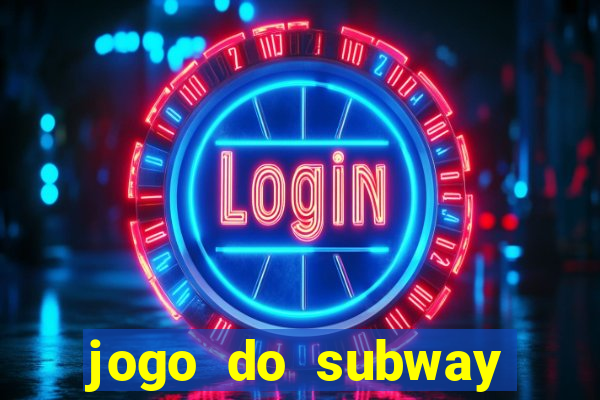 jogo do subway surf de ganhar dinheiro